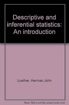 Descriptive and inferential statistics: An introduction : a selectively combined edition of Descriptive statistics for sociologists and Inferential statistics for sociologists