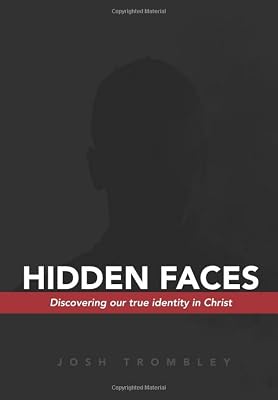 Hidden Faces: Discovering our True Identity in Christ