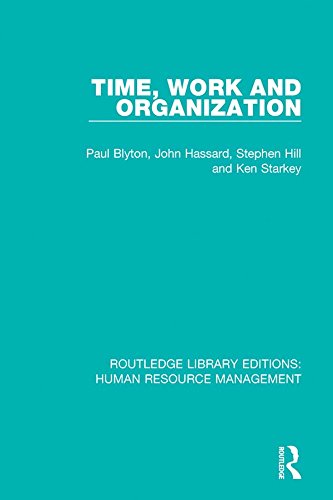 Time, Work and Organization (Routledge Library Editions: Human Resource Management Book 7) by Paul Blyton