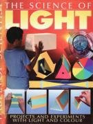 The Science of Light: Projects and Experiments with Light and Colour (Tabletop Scientist)