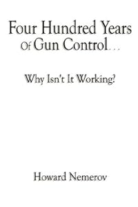 Four Hundred Years Of Gun Control - Why Isn't It Working?