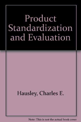 Product Standardization and Evaluation by Charles E. Housley