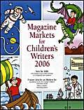 Magazine Markets for Children's Writers 2006 by Marni Mcniff