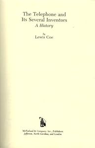 The Telephone and Its Several Inventors: A History by Lewis Coe
