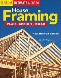 House Framing: Plan, Design, Build (Creative Homeowner Ultimate Guide To. . .) by John D. Wagner
