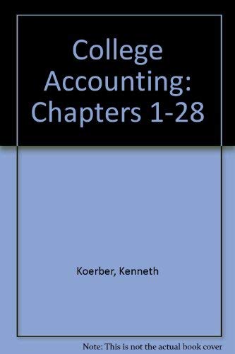 College Accounting, Chapters 1-28 by Kenneth A. Koerber