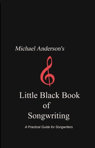 Michael Anderson's Little Black Book of Songwriting by Michael Anderson