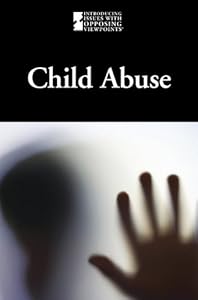 Child Abuse (Introducing Issues With Opposing Viewpoints)