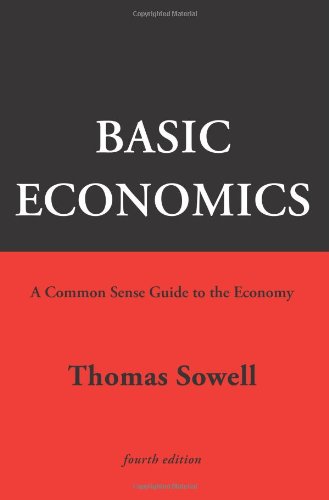 Basic Economics: A Common Sense Guide to the Economy by Thomas Sowell