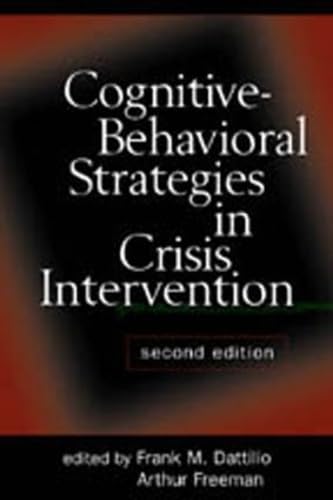 Cognitive-Behavioral Strategies in Crisis Intervention, Second Edition by Arthur Freeman