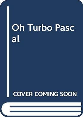 Oh Turbo Pascal