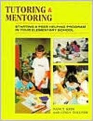 Tutoring and Mentoring: Starting a Peer Helping Program in Your Elementary School by Nancy Keim