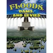 Floods, Dams, and Levees by Joanne Mattern