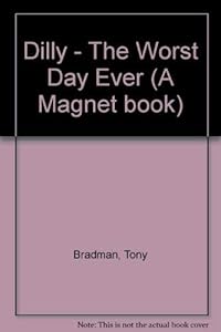 Dilly, the Worst Day Ever: Stories of the World's Naughtiest Dinosaur (A Magnet Book)