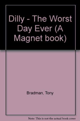 Dilly, the Worst Day Ever: Stories of the World's Naughtiest Dinosaur (A Magnet Book) by Tony Bradman