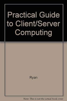 Practical Guide to Client/Server Computing