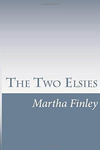 The Two Elsies by Martha Finley