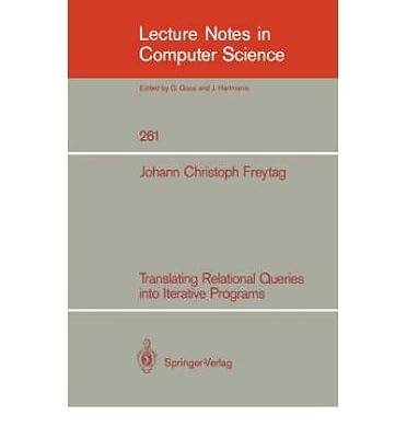 Translating Relational Queries into Iterative Programs (Lecture Notes in Computer Science)