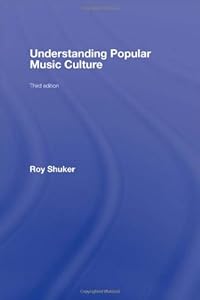 Understanding Popular Music Culture by Roy Shuker