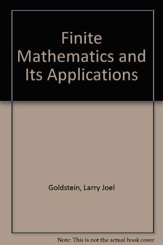Finite Mathematics and Its Applications by Larry J. Goldstein