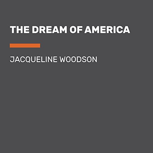The Dream of America by Jacqueline Woodson