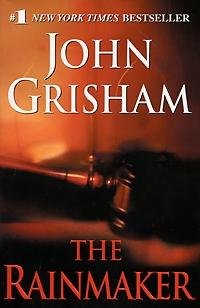 The Rainmaker by JOHN GRISHAM
