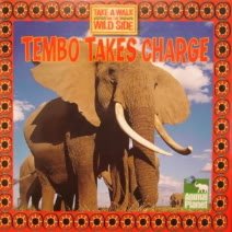 TEMBO TAKES CHARGE, Take a Walk on the Wild Side