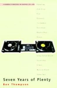 Seven Years of Plenty: A Handbook of Irrefutable Pop Greatness 1991-1998