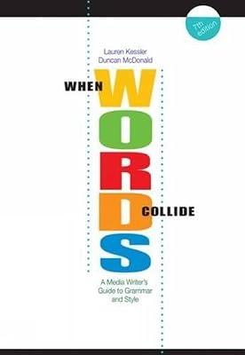 When Words Collide: A Media Writer’s Guide to Grammar and Style