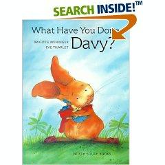What Have You Done, Davy? by Brigitte Weninger