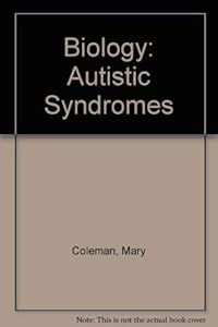 The Biology of the Autistic Syndromes by Mary Coleman