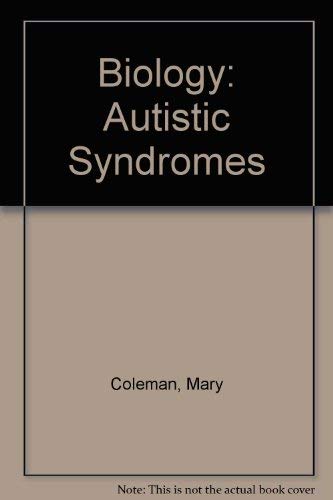 The Biology of the Autistic Syndromes by Mary Coleman