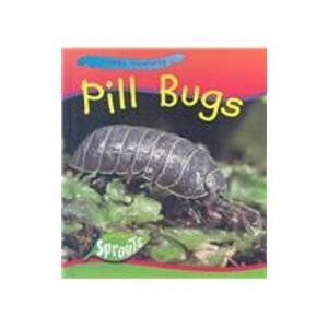 Pill Bugs (Creepy Creatures) by Monica Hughes