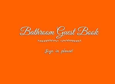 Bathroom Guest Book Sign in please: Bathroom Guest Book for your guests friends client customer to write in messages advice funny humor toilet ... Book accessories decor supplies gifts)