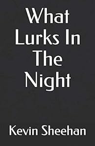 What Lurks In The Night
