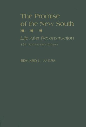 The Promise of the New South: Life After Reconstruction - 15th Anniversary Edition by Edward L. Ayers