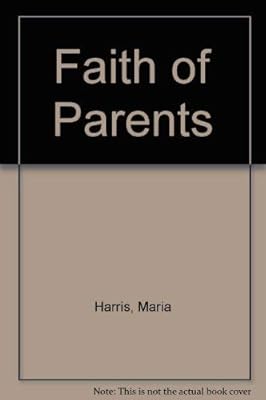 The Faith of Parents: As Your Child Begins Formal Religious Schooling