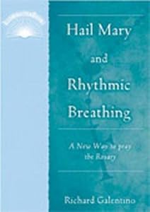 Hail Mary and Rhythmic Breathing: A New Way of Praying the Rosary