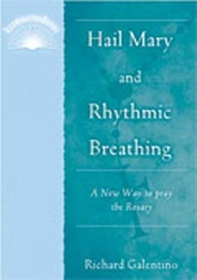 Hail Mary and Rhythmic Breathing: A New Way of Praying the Rosary