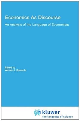 Economics As Discourse: An Analysis of the Language of Economists (Recent Economic Thought) (1990-02-28)