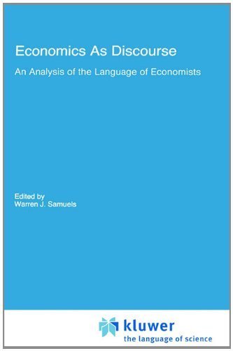 Economics As Discourse: An Analysis of the Language of Economists (Recent Economic Thought) (1990-02-28) by J.M. Steele