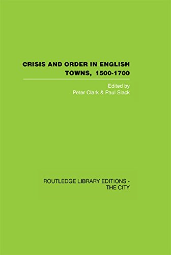 Crisis and Order in English Towns 1500-1700 by Peter Clark