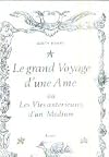 Le grand voyage d'une ame ou les vies anterieures d'un medium t. 1