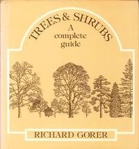 Trees and Shrubs: A Complete Guide by Richard Gorer