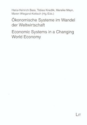 Okonomische Systeme Im Wandel Der Weltwirtschaft / Economic Systems in a Changing World Economy: Festschrift Zum 65. Geburtstag Von Professor Dr. Karl ... Management) (English and German Edition)