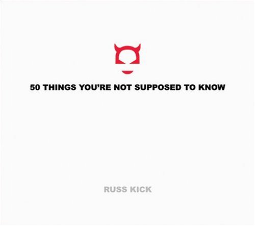 50 Things You're Not Supposed to Know by Russ Kick
