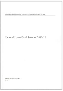 Consolidated Fund & National Loans Fund Accounts (Annual): 2011-2012 (National Loans Fund Account)