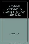 English Diplomatic Administration, 1259-1339