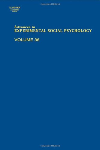 Advances in Experimental Social Psychology, Volume 36 (Advances in Experimental Social Psychology Series) by Mark P. Zanna