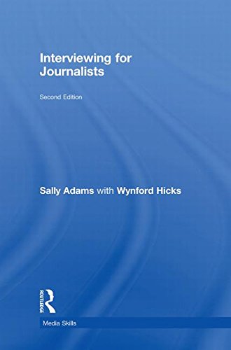 Interviewing for Journalists (Media Skills) by Martin Perlich